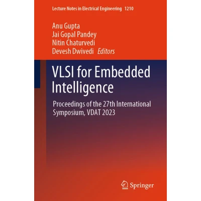 Afbeelding van VLSI for Embedded Intelligence: Proceedings of the 27th International Symposium, VDAT 2023: 1210