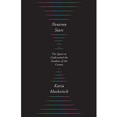 Afbeelding van Neutron Stars: the Quest to Understand Zombies of Cosmos