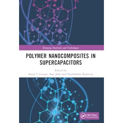 Afbeelding van Emerging Materials and Technologies Polymer Nanocomposites in Supercapacitors