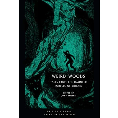 Afbeelding van Weird Woods: Tales from the Haunted Forests of Britain (British Library Weird)