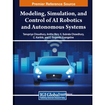 Afbeelding van Modeling, Simulation, and Control of AI Robotics Autonomous Systems