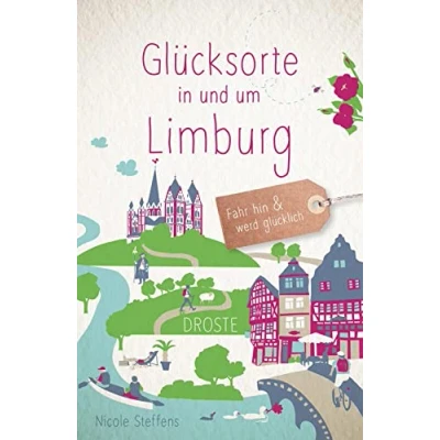 Afbeelding van Glücksorte in und um Limburg: Fahr hin &amp; werd glücklich