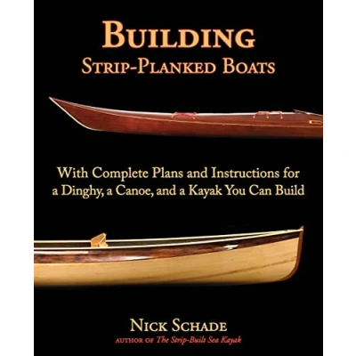 Afbeelding van Building Strip Planked Boats: With Complete Plans and Instructions for a Dinghy, Canoe, Kayak You Can Build