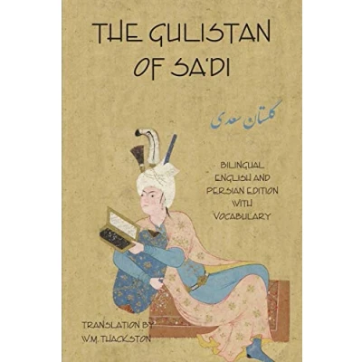 Afbeelding van The Gulistan (Rose Garden) of Sa&#039;di: Bilingual English and Persian Edition with Vocabulary