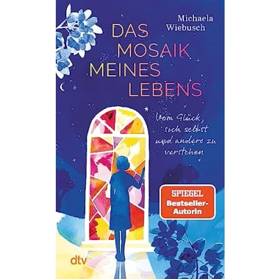 Afbeelding van Das Mosaik meines Lebens: Vom Glück, sich selbst und andere zu verstehen Eine anregende Erzählung Einladung zur Selbstreflexion für Frauen in der Lebensmitte