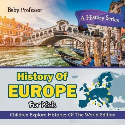 Afbeelding van History of Europe for Kids: A Captivating Guide to European History, the Medieval Period, and Renaissance