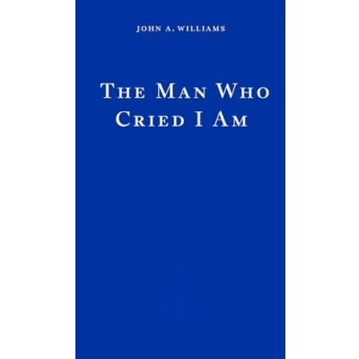 Afbeelding van Fitzcarraldo Classic No. 4, The Man Who Cried I Am: John A. Williams