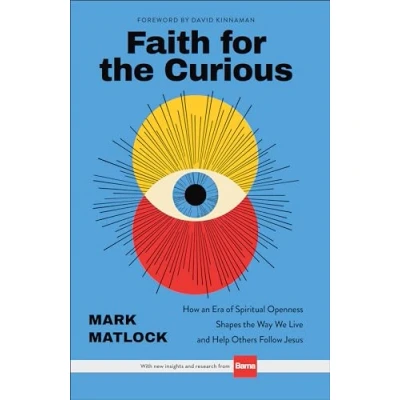 Afbeelding van Faith for the Curious: How an Era of Spiritual Openness Shapes Way We Live and Help Others Follow Jesus