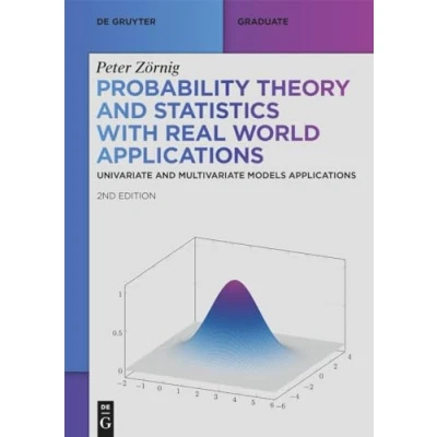 Afbeelding van Probability Theory and Statistics with Real World Applications: Univariate Multivariate Models Applications
