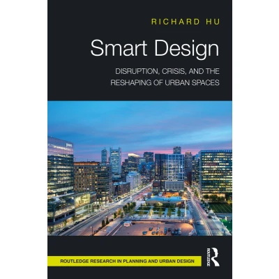 Afbeelding van Smart Design: Disruption, Crisis, and the Reshaping of Urban Spaces