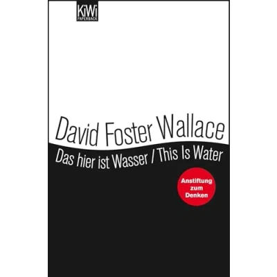 Afbeelding van Das hier ist Wasser / This is water: Anstiftung zum Denken Zweisprachige Ausgabe (Engl. Dt.)