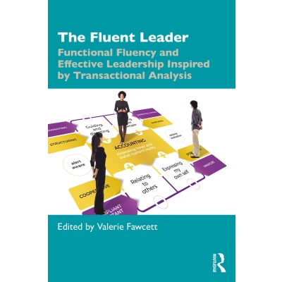 Afbeelding van The Fluent Leader: Functional Fluency and Effective Leadership Inspired By Transactional Analysis