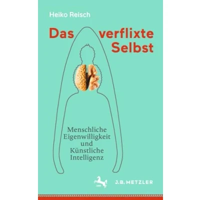 Afbeelding van Das verflixte Selbst: Menschliche Eigenwilligkeit und Künstliche Intelligenz