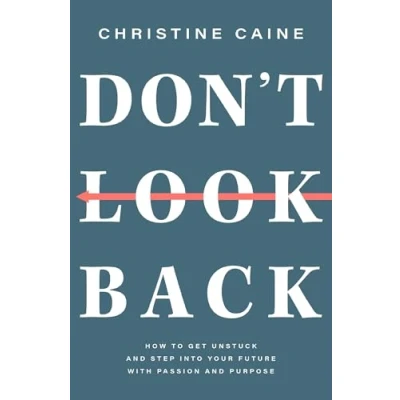 Afbeelding van Don&#039;t Look Back: Getting Unstuck and Moving Forward with Passion Purpose