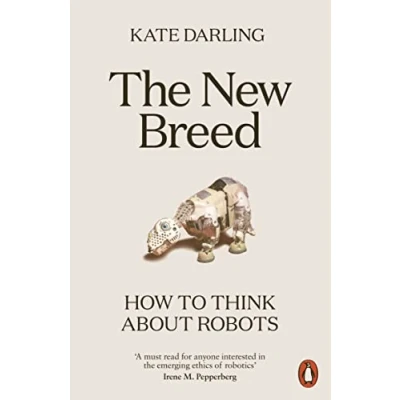 Afbeelding van The New Breed: How to Think About Robots