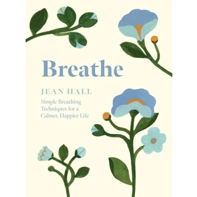 Afbeelding van Breathe: Simple Breathing Techniques for a Calmer, Happier Life