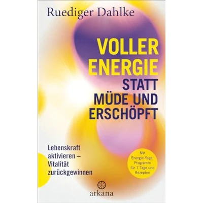 Afbeelding van Voller Energie statt müde und erschöpft: Lebenskraft aktivieren Vitalität zurückgewinnen Mit Yoga Programm für 7 Tage Rezepten