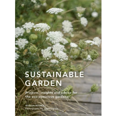 Afbeelding van Sustainable Garden: Projects, insights and advice for the eco conscious gardener: Volume 4
