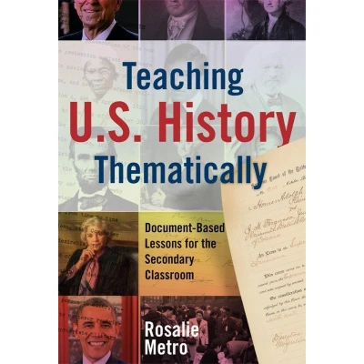 Afbeelding van Teaching U.S. History Thematically: Document Based Lessons for the Secondary Classroom
