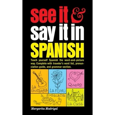 Afbeelding van See It and Say in Spanish: A Beginner&#039;s Guide to Learning Spanish the Word Picture Way