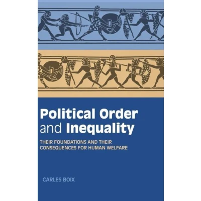 Afbeelding van Political Order and Inequality: their Foundations Consequences for Human Welfare