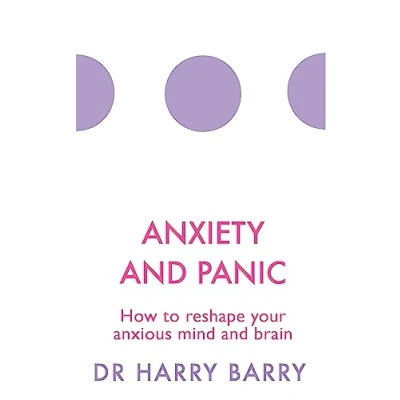 Afbeelding van Anxiety and Panic: Dr Harry Barry