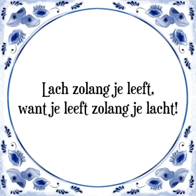 Afbeelding van Lach zolang je leeft, want leeft lac Tegeltje + Spreuk