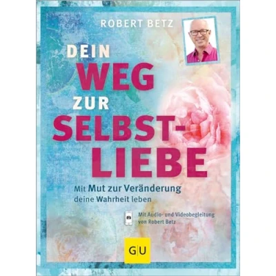 Afbeelding van Dein Weg zur Selbstliebe: Mit dem Mut Veränderung deine Wahrheit leben