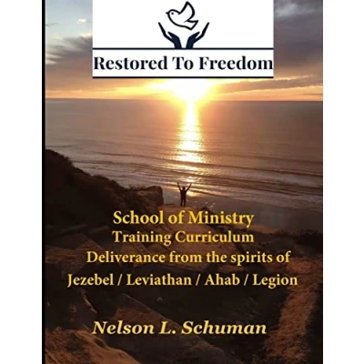 Afbeelding van Restored To Freedom School Of Ministry Training Curriculum: Jezebel / Leviathan Ahab Spirit Deliverance