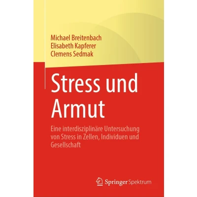 Afbeelding van Stress und Armut: Eine interdisziplinäre Untersuchung von in Zellen, Individuen Gesellschaft