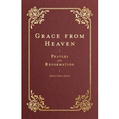 Afbeelding van Grace from Heaven: Prayers of the Reformation