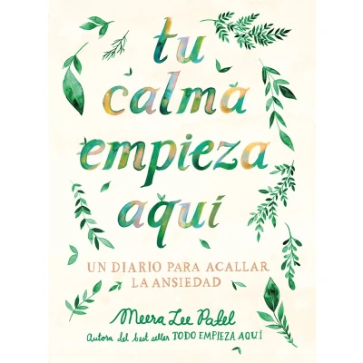 Afbeelding van Tu calma empieza aquí: Un diario para acallar la ansiedad / Create Your Own Calm : A Journal for Quieting Anxiety