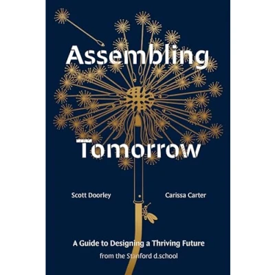 Afbeelding van Assembling Tomorrow: a Guide to Designing Thriving Future from the Stanford d.school