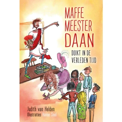Afbeelding van Maffe meester Daan duikt in de verleden tijd (Hardback)