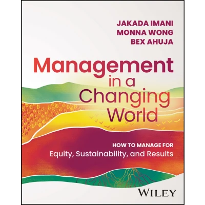 Afbeelding van Management In A Changing World: How to Manage for Equity, Sustainability, and Results