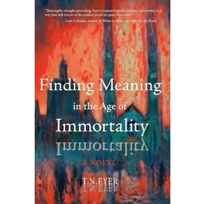 Afbeelding van Finding Meaning in the Age of Immortality