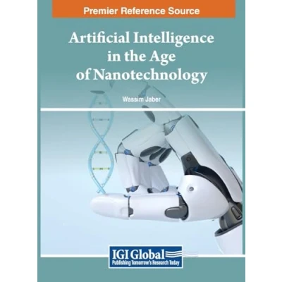 Afbeelding van Artificial Intelligence in the Age of Nanotechnology