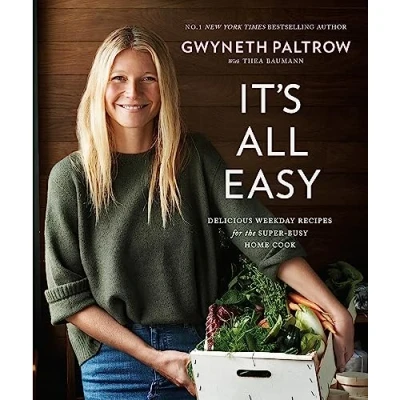 Afbeelding van Gwyneth Paltrow It&#039;s All Easy: Delicious Weekday Recipes for the Super Busy Home Cook /anglais