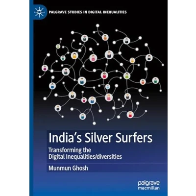 Afbeelding van India&#039;s Silver Surfers: Transforming the Digital Inequalities/diversities