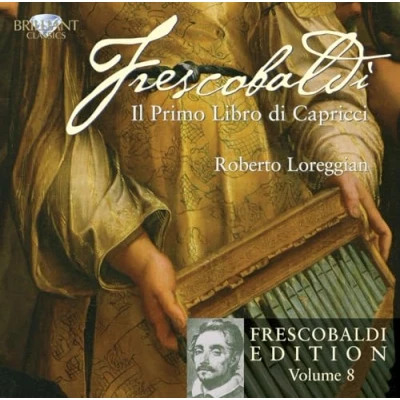 Afbeelding van Frescobaldi: Il Primo Libro Di Capricci, Vol. 8