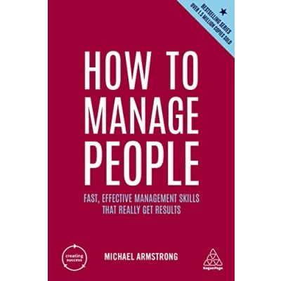 Afbeelding van How to Manage People: Fast, Effective Management Skills That Really Get Results: 7