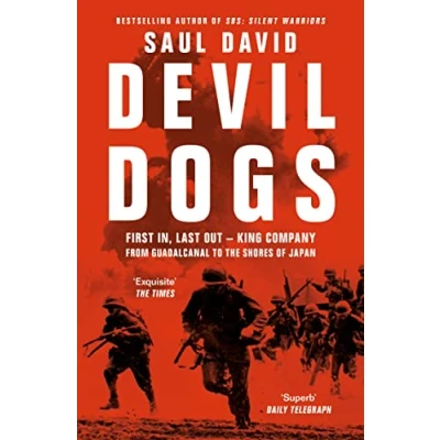 Afbeelding van Devil Dogs: First In, Last Out King Company from Guadalcanal to the Shores of Japan