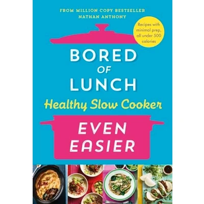 Afbeelding van Bored of Lunch Healthy Slow Cooker: Even Easier: Recipes with minimal prep, all under 500 calories
