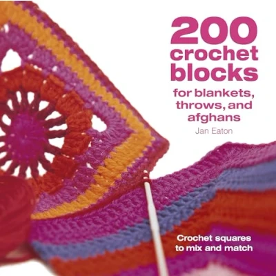 Afbeelding van 200 Crochet Blocks for Blankets, Throws and Afghans: Squares to Mix Match