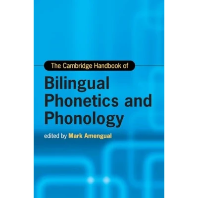 Afbeelding van Cambridge Handbooks in Language and Linguistics The Handbook of Bilingual Phonetics Phonology