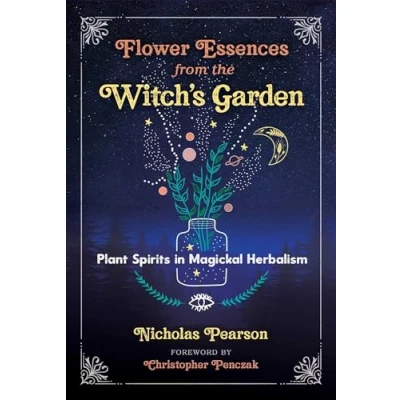 Afbeelding van Flower Essences from the Witch&#039;s Garden: Plant Spirits in Magickal Herbalism