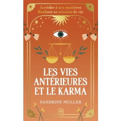 Afbeelding van Les vies antérieures et le karma: Accéder à ses mystères, réaliser sa mission de vie