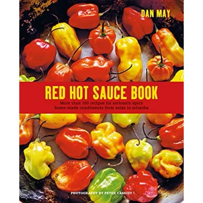 Afbeelding van Red Hot Sauce Book: More Than 100 Recipes for Seriously Spicy Home Made Condiments from Salsa to Sriracha