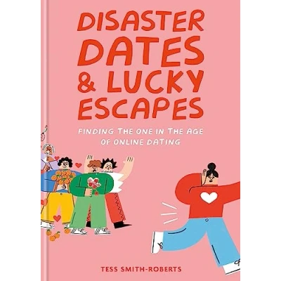 Afbeelding van Disaster Dates and Lucky Escapes: Finding the one in age of online dating