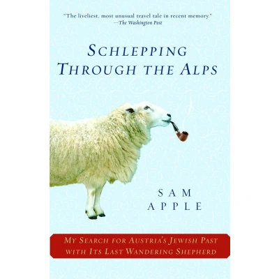 Afbeelding van Schlepping Through the Alps: My Search for Austria&#039;s Jewish Past with Its Last Wandering Shepherd